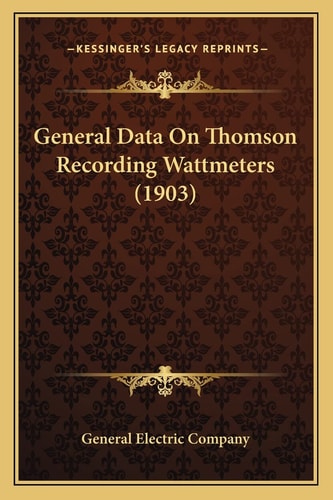 General Data On Thomson Recording Wattmeters (1903)