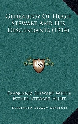 Genealogy Of Hugh Stewart And His Descendants (1914)
