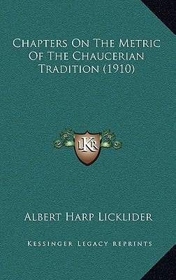 Chapters On The Metric Of The Chaucerian Tradition (1910)
