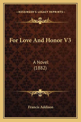 For Love And Honor V3: A Novel (1882)