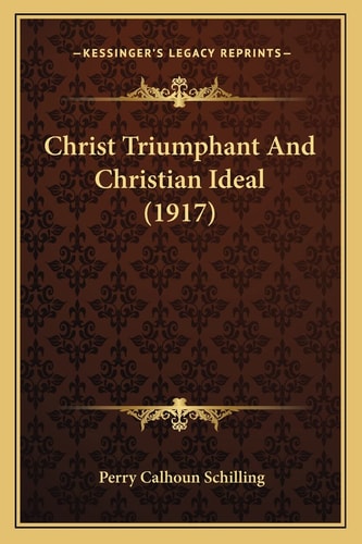 Christ Triumphant And Christian Ideal (1917)