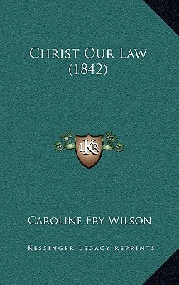 Christ Our Law (1842)