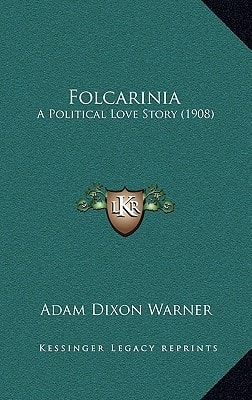 Folcarinia: A Political Love Story (1908)