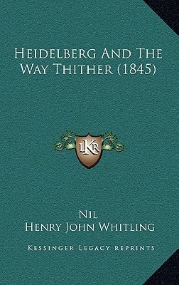 Heidelberg And The Way Thither (1845)