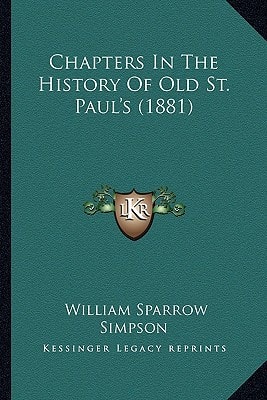 Chapters In The History Of Old St. Paul's (1881)