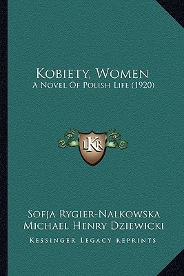 Kobiety, Women: A Novel Of Polish Life (1920)