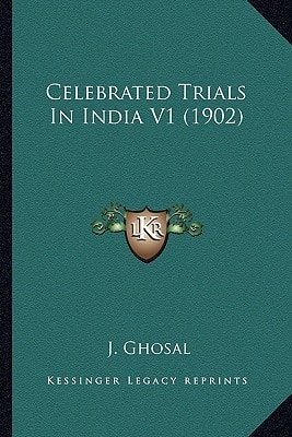 Celebrated Trials In India V1 (1902)