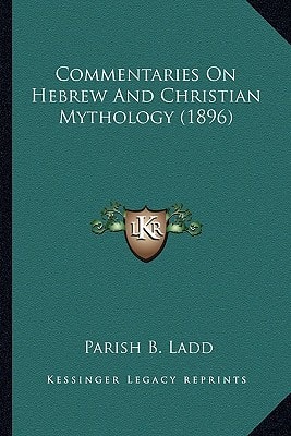Commentaries On Hebrew And Christian Mythology (1896)