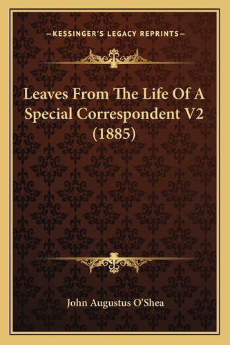 Leaves From The Life Of A Special Correspondent V2 (1885)