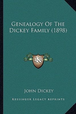 Genealogy Of The Dickey Family (1898)