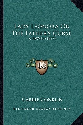 Lady Leonora Or The Father's Curse: A Novel (1877)