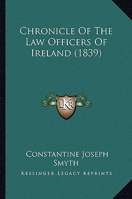 Chronicle Of The Law Officers Of Ireland (1839)