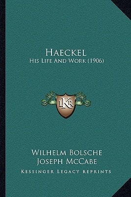 Haeckel: His Life And Work (1906)