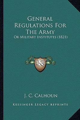 General Regulations For The Army: Or Military Institutes (1821)