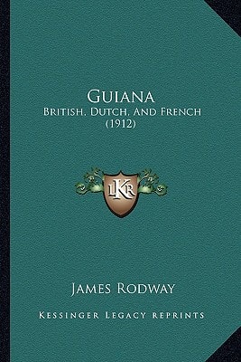 Guiana: British, Dutch, And French (1912)