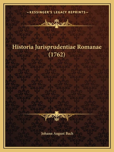 Historia Jurisprudentiae Romanae (1762)