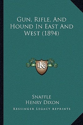 Gun, Rifle, And Hound In East And West (1894)