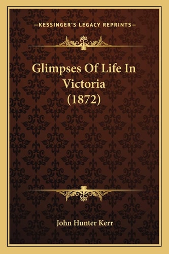 Glimpses Of Life In Victoria (1872)