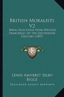 British Moralists V2: Being Selections From Writers Principally Of The Eighteenth Century (1897)