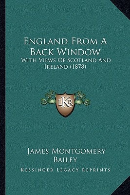 England From A Back Window: With Views Of Scotland And Ireland (1878)