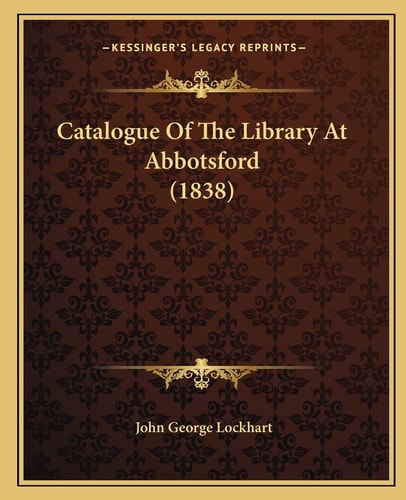 Catalogue Of The Library At Abbotsford (1838)