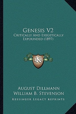 Genesis V2: Critically And Exegetically Expounded (1897)