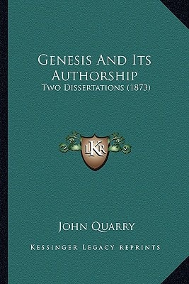 Genesis And Its Authorship: Two Dissertations (1873)