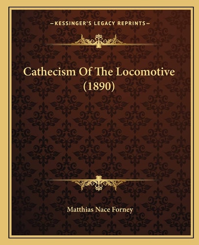 Cathecism Of The Locomotive (1890)