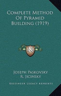 Complete Method Of Pyramid Building (1919)