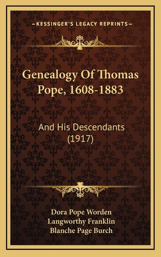 Genealogy Of Thomas Pope, 1608-1883: And His Descendants (1917)
