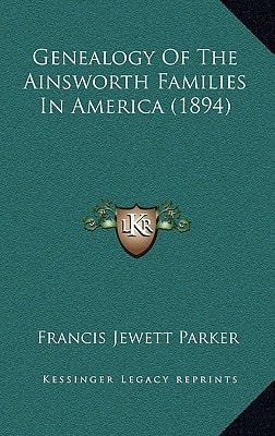 Genealogy Of The Ainsworth Families In America (1894)