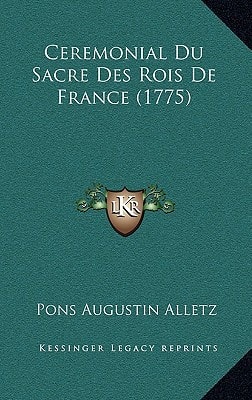 Ceremonial Du Sacre Des Rois De France (1775)