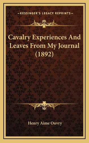 Cavalry Experiences And Leaves From My Journal (1892)