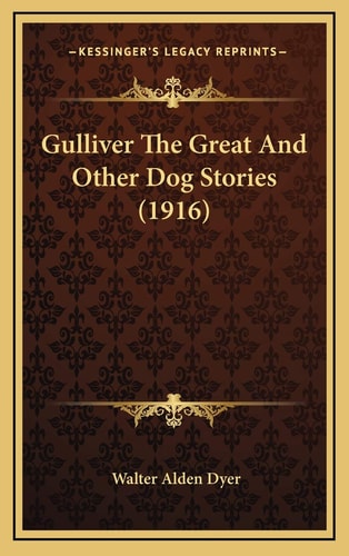 Gulliver The Great And Other Dog Stories (1916)