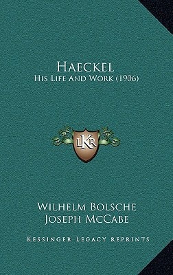 Haeckel: His Life And Work (1906)