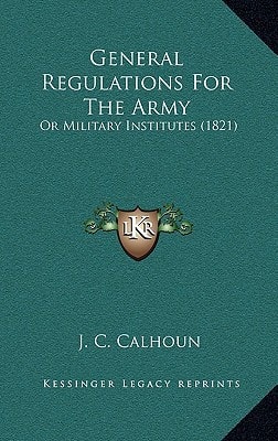 General Regulations For The Army: Or Military Institutes (1821)