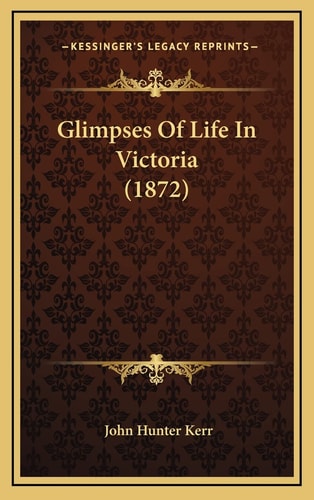 Glimpses Of Life In Victoria (1872)