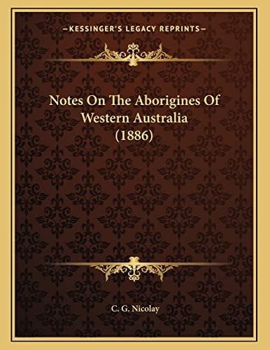 Notes On The Aborigines Of Western Australia (1886)