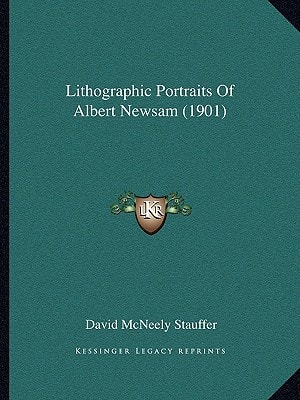 Lithographic Portraits Of Albert Newsam (1901)
