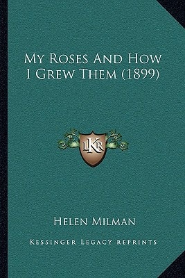 My Roses And How I Grew Them (1899)