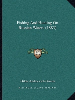 Fishing And Hunting On Russian Waters (1883)