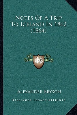 Notes Of A Trip To Iceland In 1862 (1864)