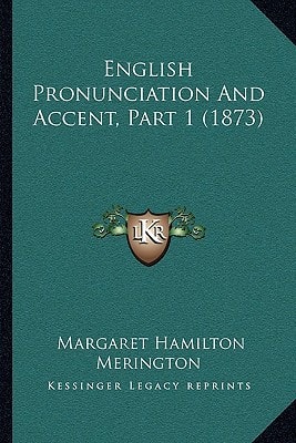 English Pronunciation And Accent, Part 1 (1873)