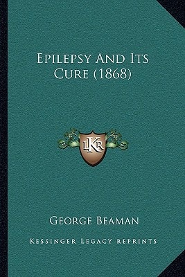 Epilepsy And Its Cure (1868)