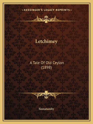 Letchimey: A Tale Of Old Ceylon (1898)