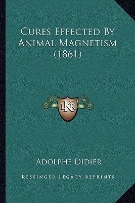 Cures Effected By Animal Magnetism (1861)
