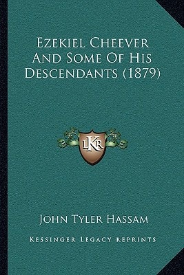 Ezekiel Cheever And Some Of His Descendants (1879)