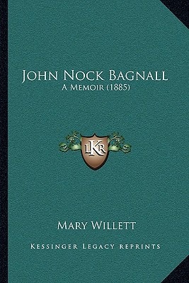 John Nock Bagnall: A Memoir (1885)