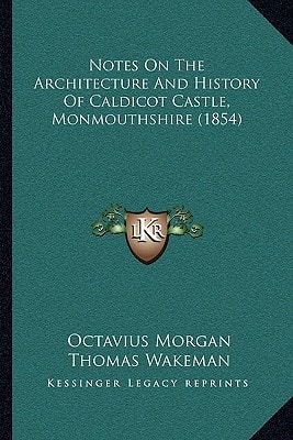 Notes On The Architecture And History Of Caldicot Castle, Monmouthshire (1854)