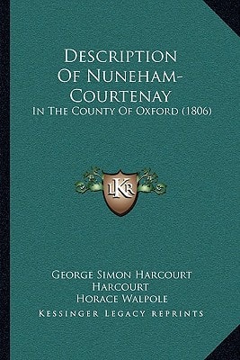 Description Of Nuneham-Courtenay: In The County Of Oxford (1806)